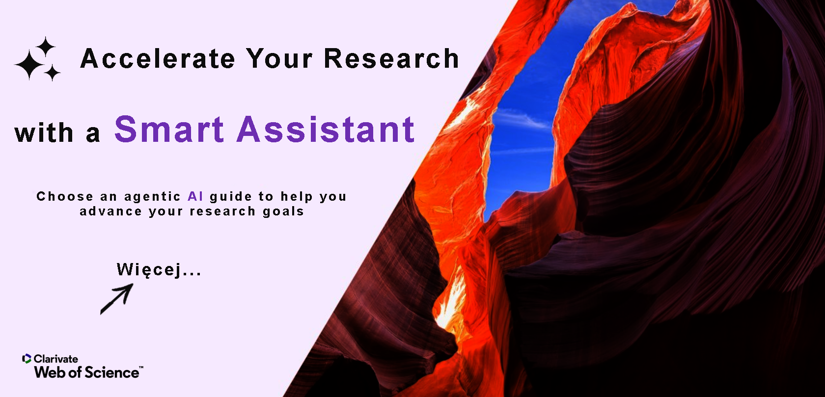 Baner promocyjny Web of Science przedstawiający hasło Accelerate Your Research with a Smart Assistant oraz zachętę do wybrania asystenta opartego na AI. Po prawej stronie znajduje się kolorowa fotografia wąwozu skalnego z intensywnym światłem słonecznym. U dołu widoczne jest logo Clarivate Web of Science.